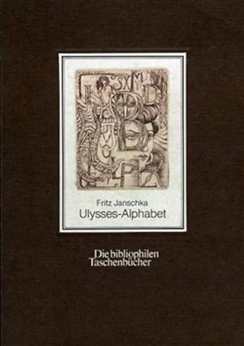 Fritz Janschka - Ulysses-Alphabet