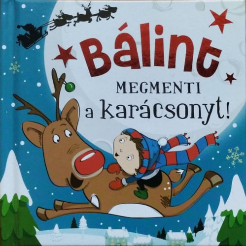 B�lint megmenti a kar�csonyt! (Az �n Kar�csonyi Mes�m)