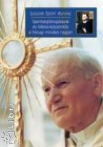 Liguori Szent Alfonz - Szents�gl�togat�sok �s M�ria-k�sz�nt�k a h�nap minden napj�n