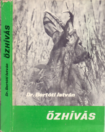 Dr. Bertóti István - Őzhívás (Második, bővített kiadás)