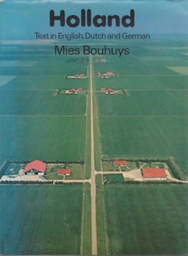 Mies Bouhuys - Holland: text in English, Dutch and German