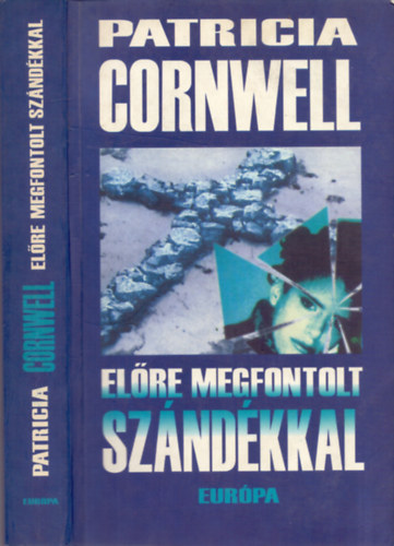 Patrica Cornwell - Elre megfontolt szndkkal (Scarpetta-trilgia 3.)