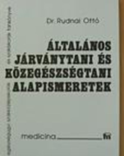 Dr. Rudnai Ottó - Általános járványtani és közegészségtani alapismeretek