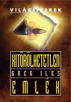 Greg Iles - Kit�r�lhetetlen eml�k