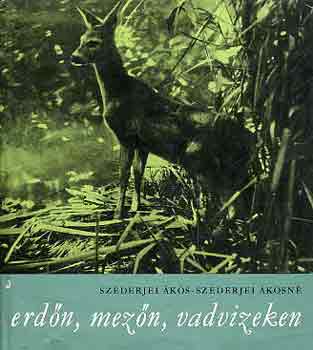 Szenderjei - Erd�n, mez�n, vadvizeken