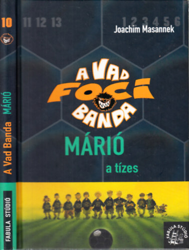 Joachim Masannek - Márió, a tízes (A Vad focibanda 10.)