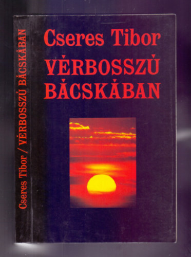 Cseres Tibor - V�rbossz� B�csk�ban