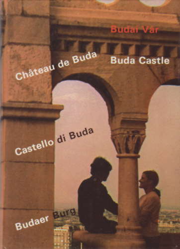 Marosi László - Budai Vár-Budaer Burg-Buda Castle-Chateau de Buda-Castello di Buda