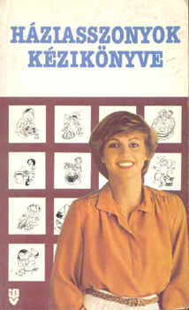 Szab� B�la szerk. - H�ziasszonyok k�zik�nyve