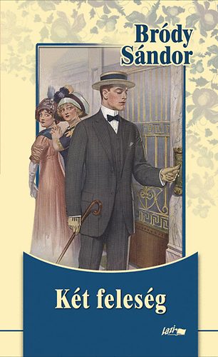 Br�dy S�ndor - K�t feles�g
