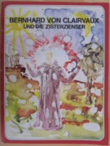 Bernhard Von Clairvaux und die zisterzienser