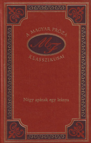 Móra Ferenc - Négy apának egy leánya (A magyar próza klasszikusai 33.)