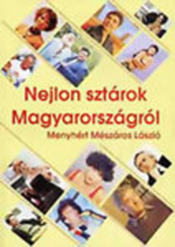 Menyhrt Mszros Lszl - Nejlon sztrok Magyarorszgrl I. (selejt jegyzk)