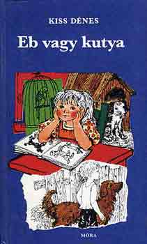 Kiss Dénes - Eb vagy kutya
