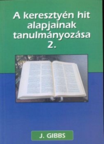 O.j. Gibson - A kereszty�n hit alapjainak tanulm�nyoz�sa 2.