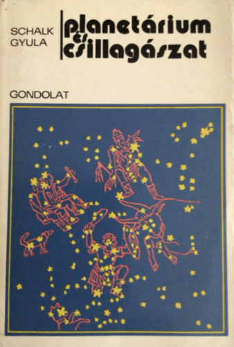 Ponori Thewrewk Aur�l  Schalk Gyula (lektor) - Planet�rium �s csillag�szat