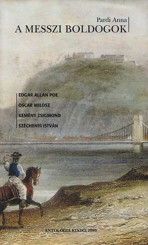 Pardi Anna - A messzi boldogok