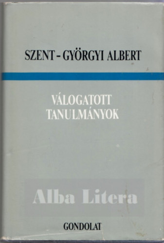Szent-Gyrgyi Albert - Vlogatott tanulmnyok