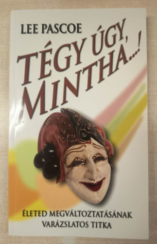 Lee Pascoe - Tégy úgy, mintha...!
