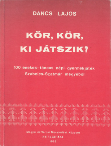 Dancs Lajos - Kr, kr, ki jtszik?