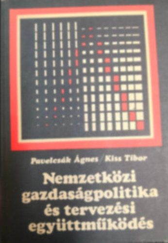 Pavelcsk gnes; Kiss Tibor - Nemzetkzi gazdasgpolitika s tervezsi egyttmkds