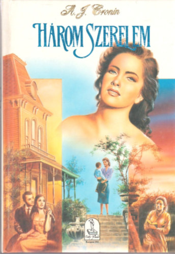 A. J. Cronin - H�rom szerelem