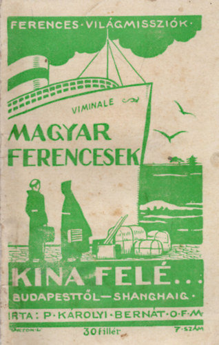 Krolyi Bernt - Magyar ferencesek Kna fel...  - Egy misszionrius utinaplja (Ferences Misszik)