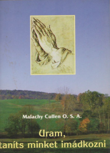 Malachy Cullen O.S.A. - Uram, taníts meg imádkozni