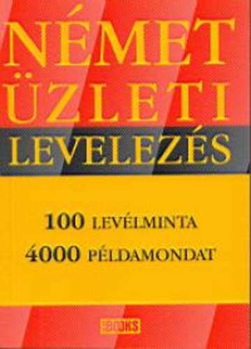Interbooks - N�met �zleti levelez�s - 100 lev�lminta, 4000 p�ldamondat