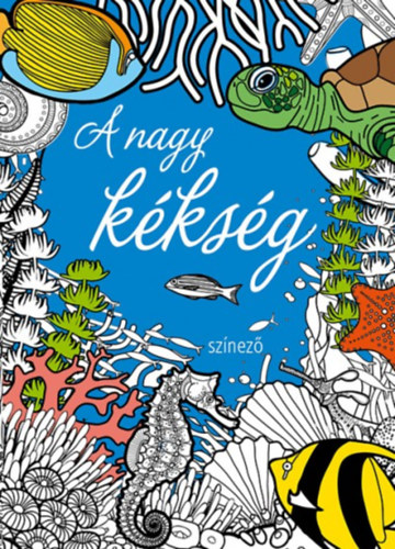 Nagy Mria  (szerk.) - A nagy kksg