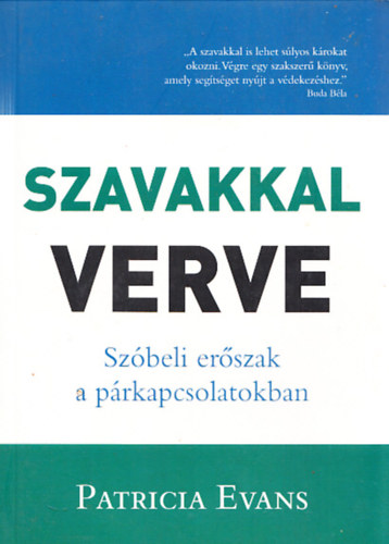 Patricia Evans - Szavakkal verve (szóbeli erőszak a párkapcsolatokban)