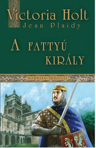 Victoria Holt - A fatty� kir�ly