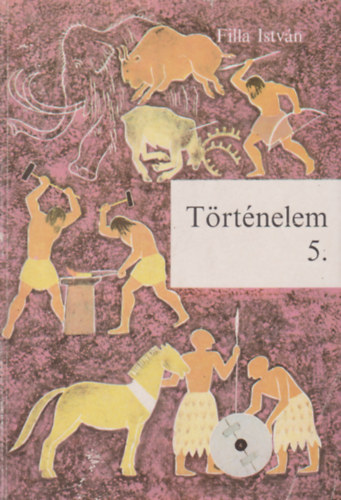 Filla István - Történelem 5. (Ált. isk. 5. oszt. számára)