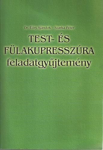 Dr .Ery Ajndok - Szarka Pter - Test- s flakupresszra feladatgyjtemny