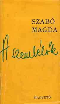 Szab� Magda - A szeml�l�k