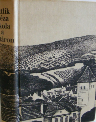 Ottlik G�za - Iskola a hat�ron