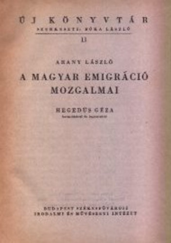 Arany László - A magyar emigráció mozgalmai (Új Könyvtár)