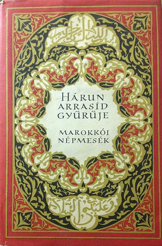 Hárun Arrasíd gyűrűje (Marokkói népmesék) - Népek meséi