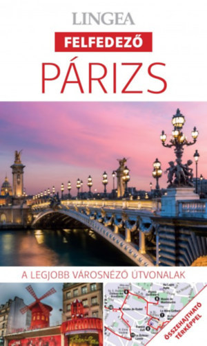 Párizs - A legjobb városnéző útvonalak (Lingea felfedező)