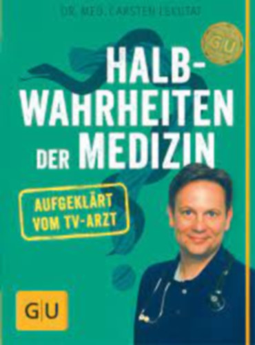 Carsten Lekutat - Halb-Wahrheiten Der Medizin