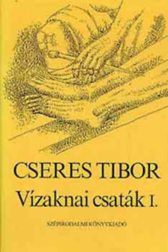 Cseres Tibor - Vízaknai csaták I.