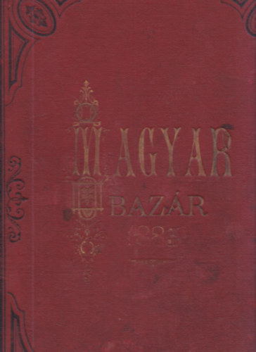 Magyar Bazár - Szépirodalmi rész 1878/1-24., 1880/1-24., 1882/1-24. lapszámok egybekötve