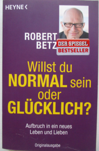 Robert Betz - Willst du normal sein oder glklich?