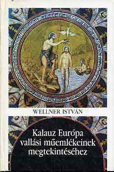Wellner Istvn - Kalauz Eurpa vallsi memlkeinek megtekintshez