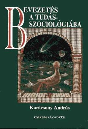 Kar�csony Andr�s - Bevezet�s a tud�sszociol�gi�ba