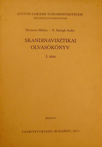 Hutterer Mikls - N. Balogh Anik - Skandinavisztikai olvasknyv I. rsz