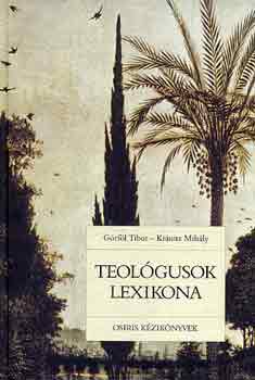Grfl Tibor-Krnitz Mihly - Teolgusok lexikona