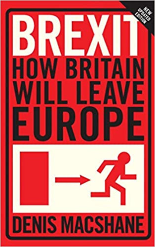 Denis Macshane - Brexit: How Britain Will Leave Europe