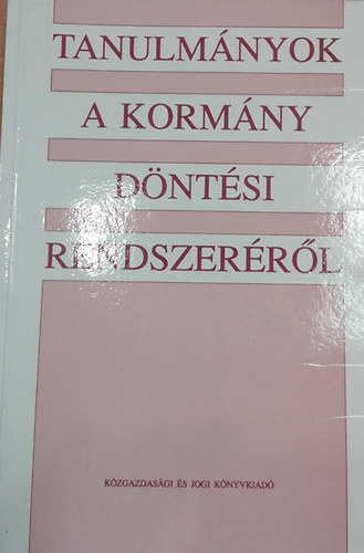 Tanulmnyok a kormny dntsi rendszerrl