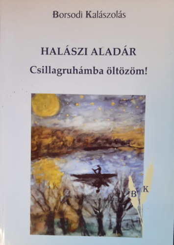 Hal�szi Alad�r - Csillagruh�ba �lt�z�m